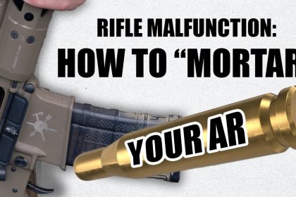 Rifle Malfunction: How To “Mortar” Your AR | Tactical Rifleman