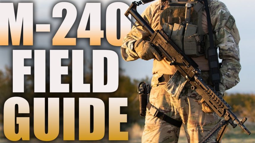 M240 FIELD MAINTENANCE | Tactical Rifleman